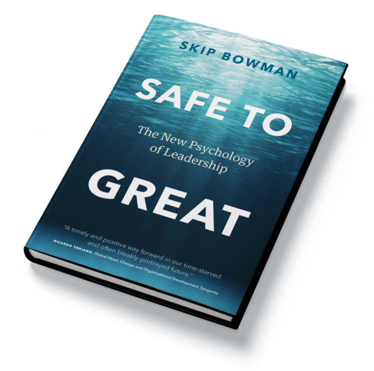 Safe to Great - The New Psychology of Leadership