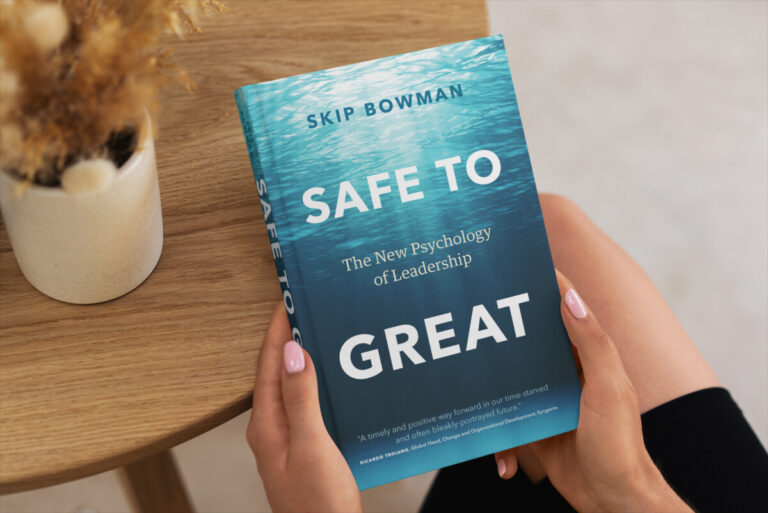 The Safe to Great Leadership Model: A Contemporary Approach to 21st Century Leadership - Skip Bowman